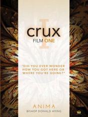 Crux: Film One of the Anima Series