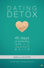 Dating Detox 40 Days of Perfecting Love in an Imperfect World (Paperback)