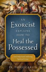 An Exorcist Explains How to Heal Possessed