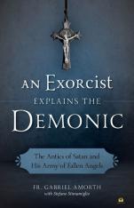 An Exorcist Explains the Demonic