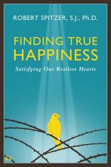 Finding True Happiness Satisfying Our Restless Hearts