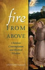 Fire from Above Christian Contemplation and Mystical Wisdom