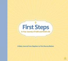 First Steps: In Your Journey of Faith and Parish Life