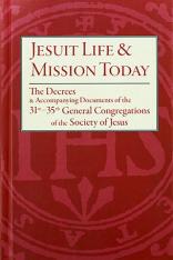 Jesuit Life & Mission Today: The Decrees & Accompanying Documents of the 31st–35th General PB