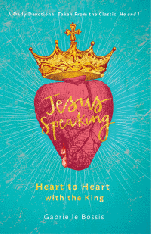 Jesus Speaking - Heart to Heart With The King