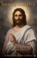 Jesus of Nazareth: The Story of His Life Simply Told