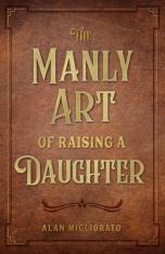 Manly Art of Raising a Daughter