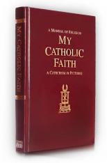 My Catholic Faith: A Catechism in Pictures