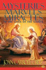 Mysteries Marvels and Miracles: In the Lives of the Saints