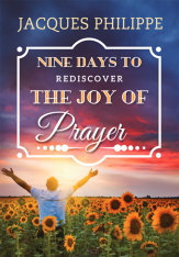 Nine Days to Rediscover the Joy of Prayer