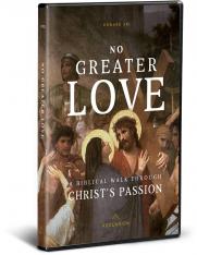 No Greater Love: A Biblical Walk Through Christ's Passion DVD set