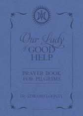 Our Lady of Good Help Prayer Book for Pilgrims