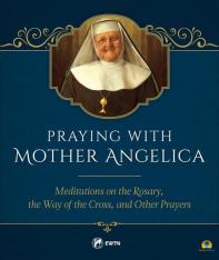 Praying with Mother Angelica