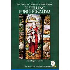 The Priest's Communion with Christ: Dispelling Functionalism