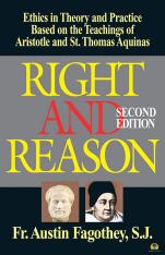 Right and Reason: Ethics in Theory and Practice Based on the Teachings of Aristotle and St. Thomas A