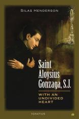 Saint Aloysius Gonzaga S.J. With an Undivided Heart