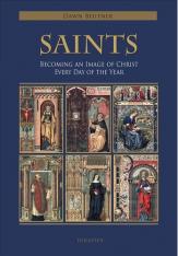 Saints: Becoming an Image of Christ Every Day of the Year