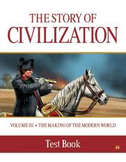 The Story of Civilization: Vol. 3 - The Making of the Modern World (Test Book)