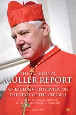 The Cardinal Müller Report An Exclusive Interview on the State of the Church