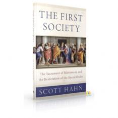 The First Society: The Sacrament of Matrimony and the Restoration of the Social Order