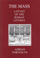 The Mass: A Study of the Roman Liturgy Hard Cover Soft Sewn Collector