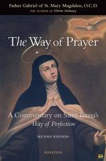 The Way of Prayer A Commentary on Saint Teresa's Way of Perfection