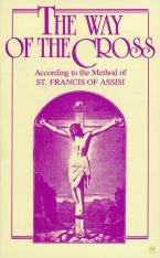 The Way of the Cross: According to the Method of St. Francis of Assisi