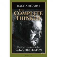 The Complete Thinker The Marvelous Mind of G.K. Chesterton