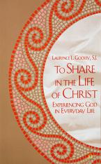 To Share in the Life of Christ: Experiencing God in Everyday Life