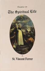 Treatise on the Spiritual Life Saint Vincent Ferrer