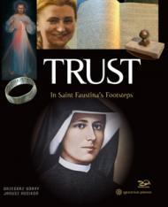 Trust: In St. Faustina's Footsteps