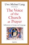 The Voice of the Church at Prayer Reflections on Liturgy and Language