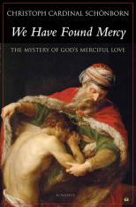 We Have Found Mercy: The Mystery of God's Merciful Love