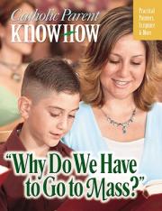 Catholic Parent Know-How Why Do We Have to Go to Mass? Pamphlet (50 Pack)