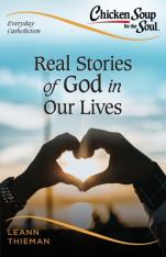 Chicken Soup for the Soul: Real Stories of God in Our Lives