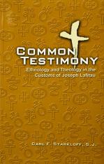 Common Testimony: Ethnology and Theology in the Customs of Joseph Lafitau