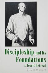 Discipleship and Its Foundations: A Jesuit Retreat