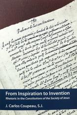 From Inspiration to Invention: Rhetoric in the Constitutions of the Society of Jesus