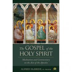 The Gospel of the Holy Spirit: Meditation and Commentary on the Acts of the Apostles