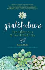 Gratefulness: The Habits of a Grace-filled Life