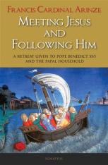 Meeting Jesus and Following Him: A Retreat given to Pope Benedict XVI and the Papal Household