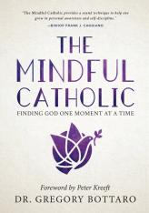 The Mindful Catholic (Hardcover)