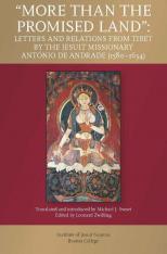 More Than the Promised Land: Letters and Relations from Tibet by the Jesuit Missionary António