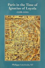 Paris in the Time of Ignatius of Loyola (1528–1535)