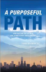 A Purposeful Path: How far can you go with $30 a bus ticket and a dream?