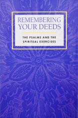 Remembering Your Deeds: The Psalms and the Spiritual Exercises (Hardcover)