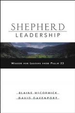 Shepherd Leadership: Wisdom for Leaders from Psalm 23