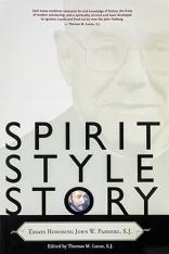 Spirit Style Story: Essays Honoring John W. Padberg S.J.