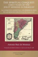 The Spiritual Conquest: Early Years of the Jesuit Missions in Paraguay