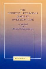 The Spiritual Exercises Made in Everyday Life: A Method and a Biblical Interpretation